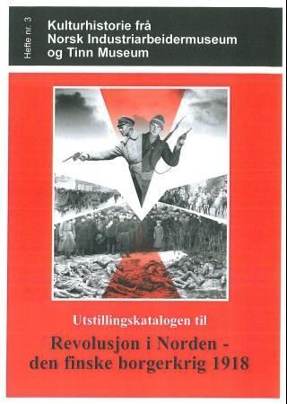 Forsidebilde av Utstillingskatalogen til Revolusjon i Norden - den finske borgerkrig 1919