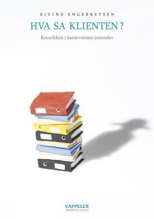 Hva sa klienten? : retorikken i barnevernets journaler
