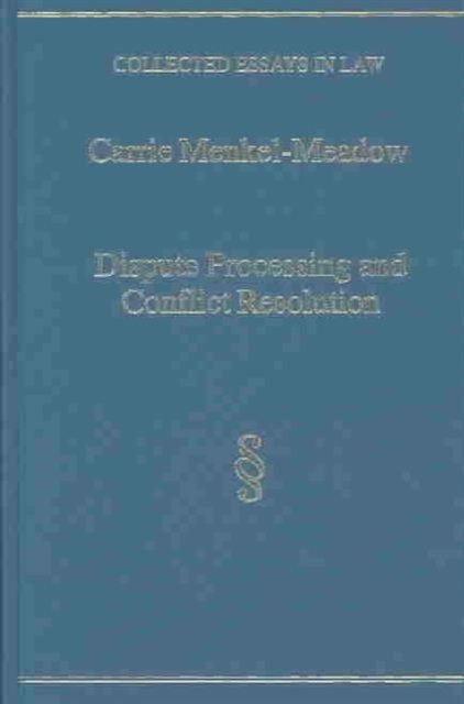 Dispute Processing and Conflict Resolution : Theory, Practice and Policy