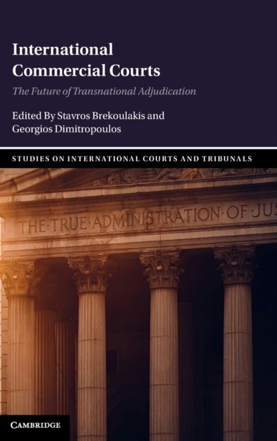 International Commercial Courts : The Future of Transnational Adjudication