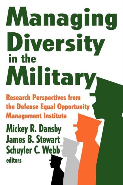 Managing Diversity in the Military : Research Perspectives from the Defense Equal Opportunity Management Institute