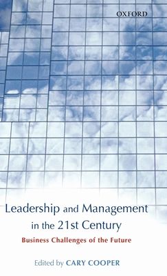 Leadership and Management in the 21st Century : Business Challenges of the Future