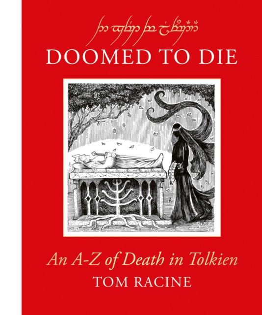 Doomed to Die : An A–Z of Death in Tolkien