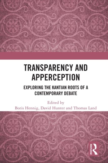 Forsidebilde av Transparency and Apperception : Exploring the Kantian Roots of a Contemporary Debate