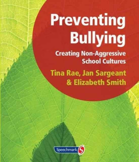 Preventing Bullying : Creating Non-Aggressive School Cultures
