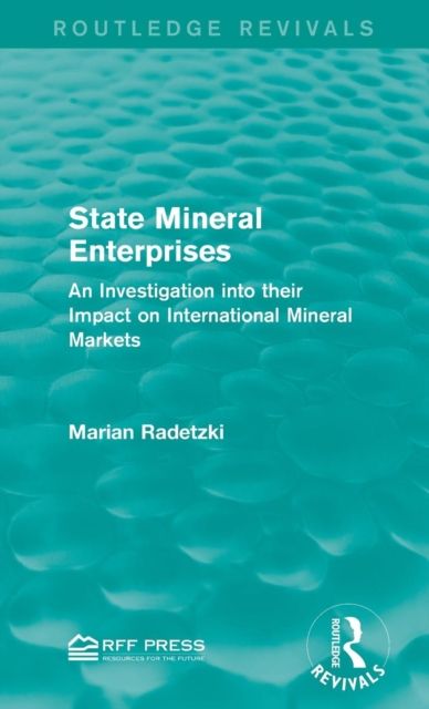 State Mineral Enterprises : An Investigation into their Impact on International Mineral Markets