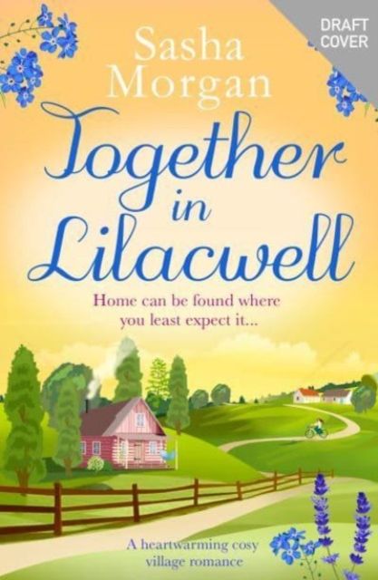 Together in Lilacwell : A heartwarming cosy village romance