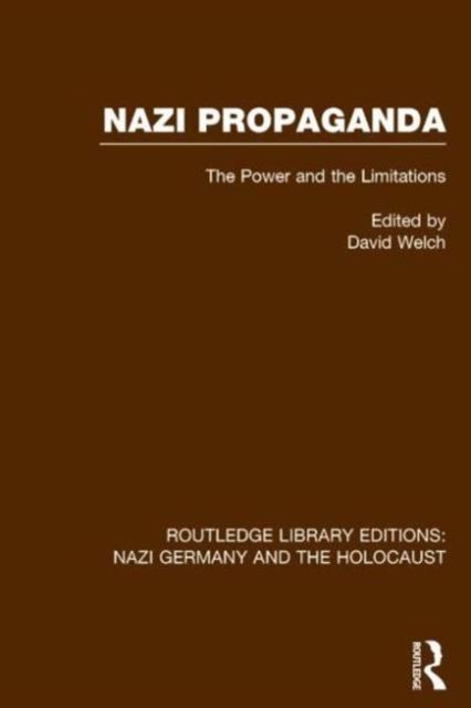 Nazi Propaganda (RLE Nazi Germany & Holocaust) : The Power and the Limitations