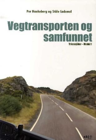 Vegtransporten og samfunnet : yrkessjåfør - modul 1