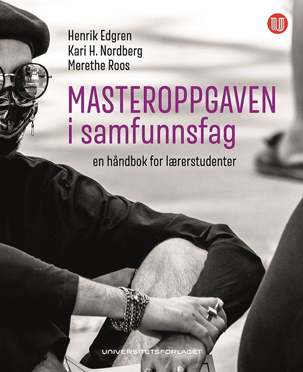 Masteroppgaven i samfunnsfag : en håndbok for lærerstudenter