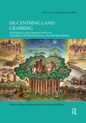 De-centring Land Grabbing : Southeast Asia Perspectives on Agrarian-Environmental Transformations