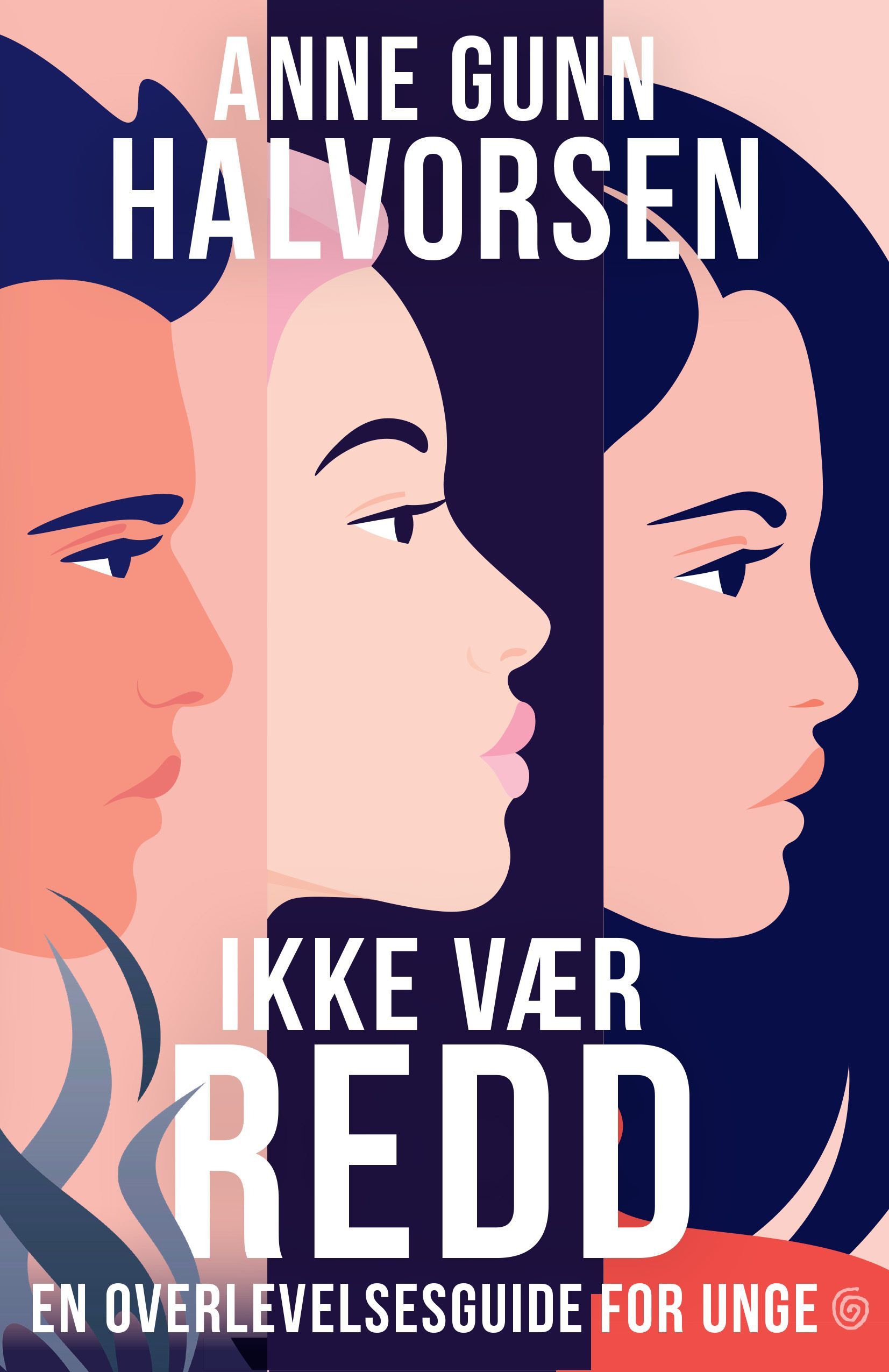 Ikke vær redd : en overlevelsesguide for unge