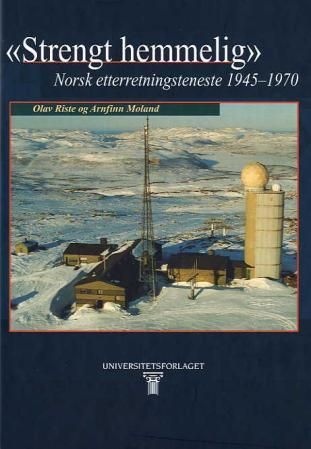 "Strengt hemmelig" : norsk etterretningsteneste 1945-1970