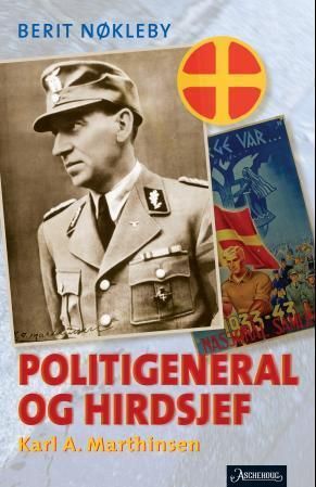 Politigeneral og hirdsjef : Karl A. Marthinsen