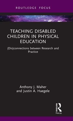 Teaching Disabled Children in Physical Education : (Dis)connections between Research and Practice