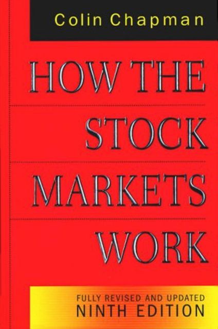 How the Stock Markets Work : Fully Revised and Updated Ninth Edition