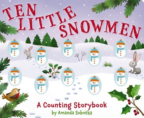 Ten Little Snowmen : A Magical Counting Storybook