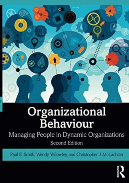 Organizational Behaviour : Managing People in Dynamic Organizations