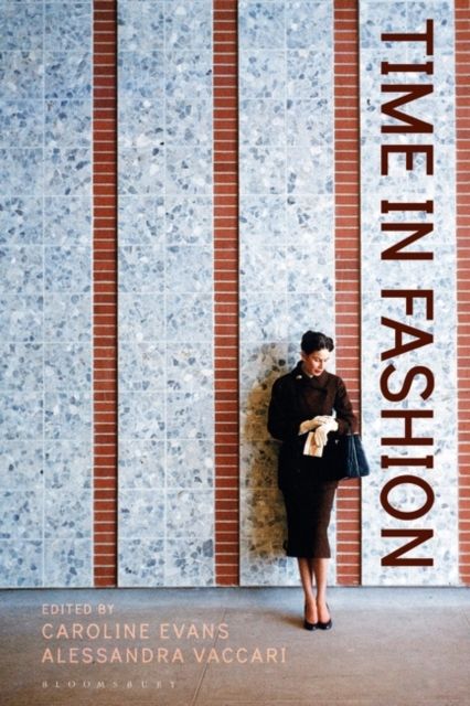 Time in Fashion : Industrial, Antilinear and Uchronic Temporalities