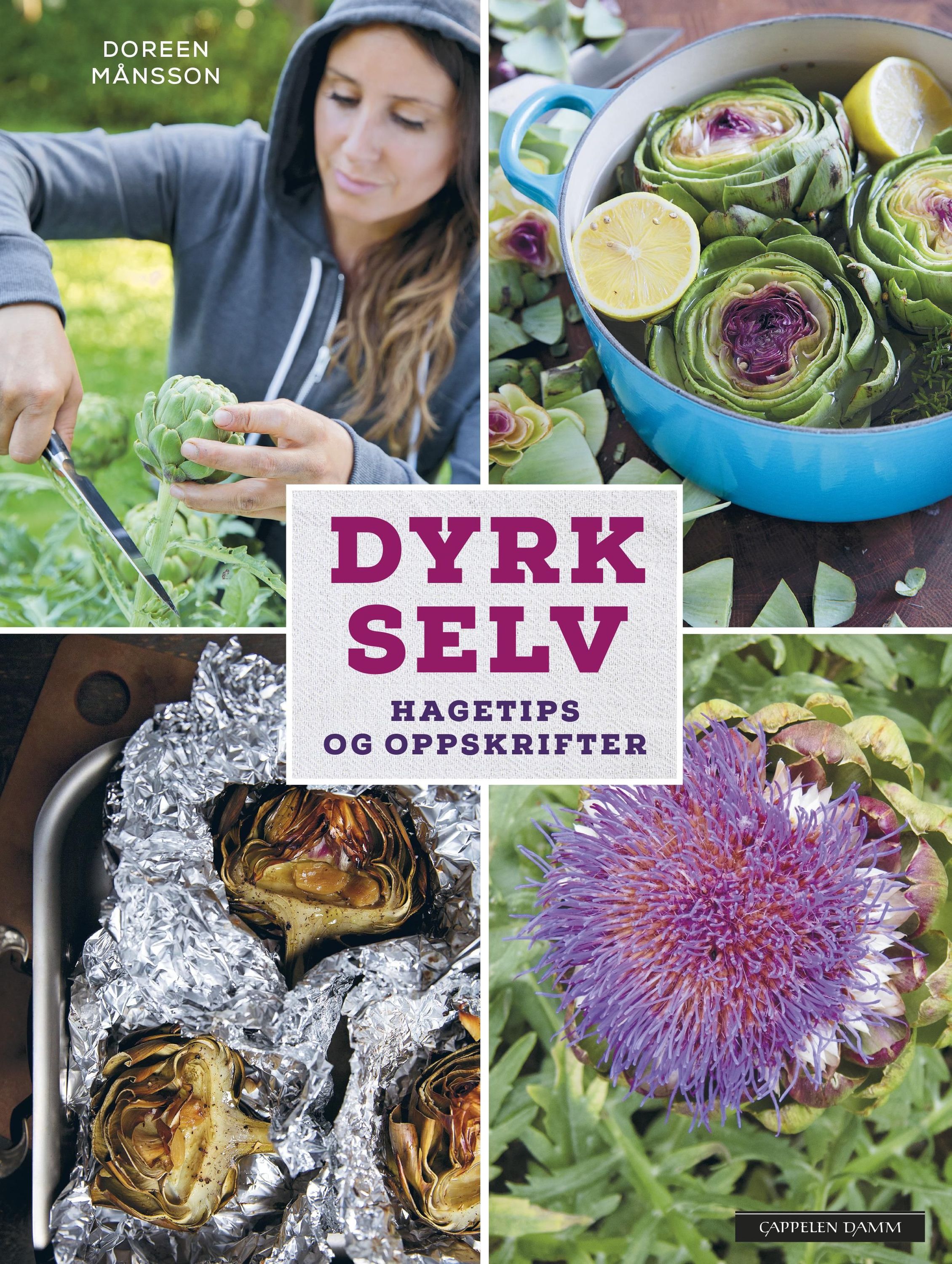 Dyrk selv : hagetips og oppskrifter