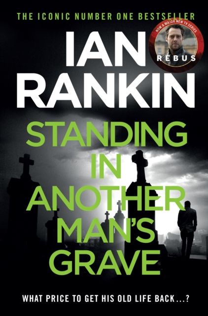 Standing in Another Man's Grave : The number one bestselling series that inspired BBC One’s REBUS