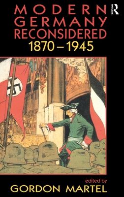 Modern Germany Reconsidered : 1870-1945