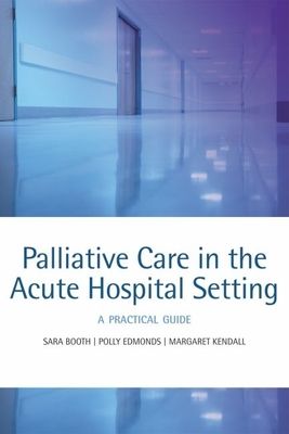 Palliative care in the acute hospital setting : A practical guide