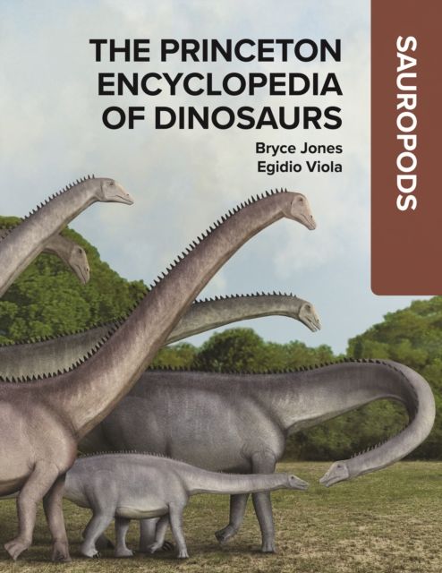 Forsidebilde av The Princeton Encyclopedia of Dinosaurs: Sauropods