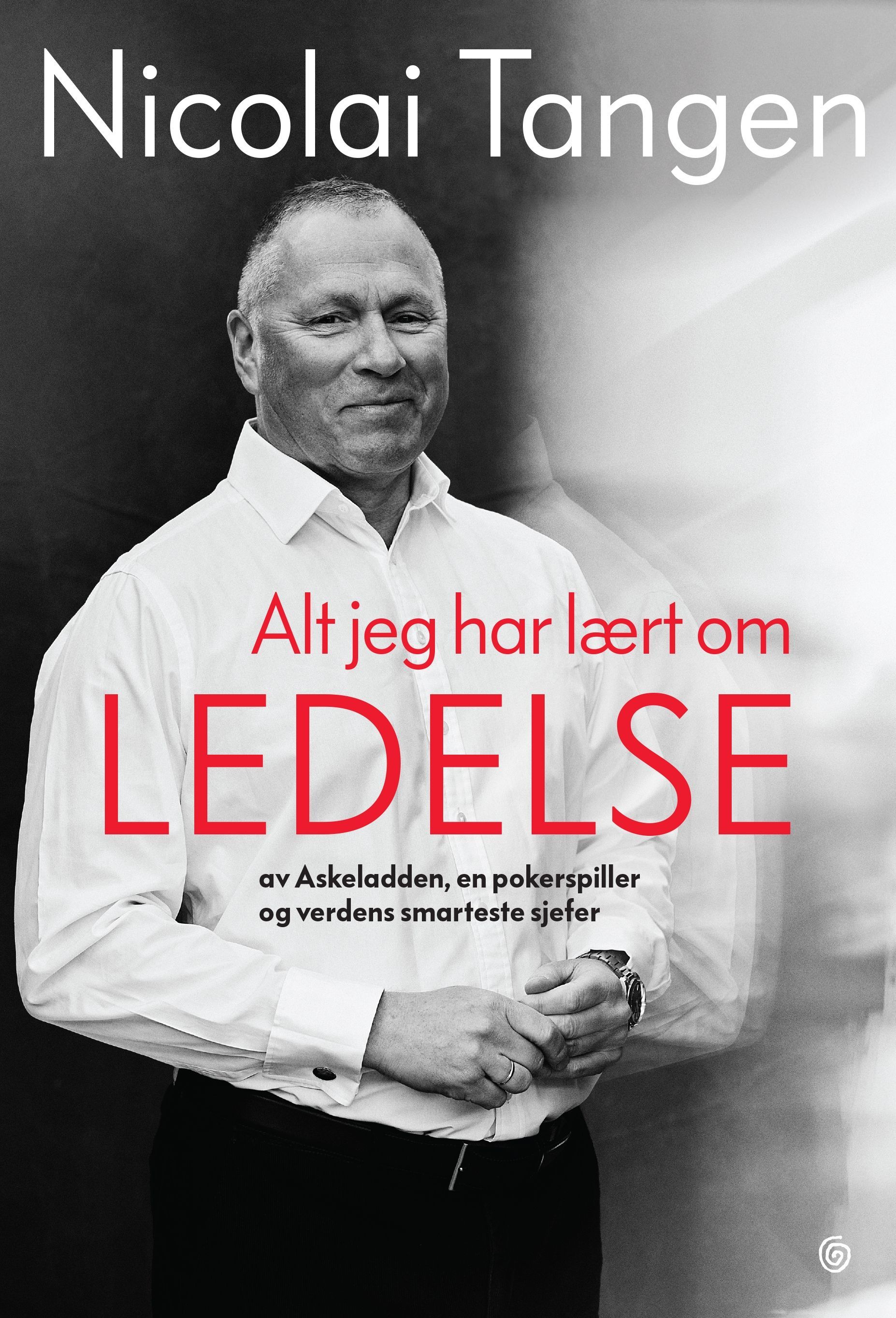 Alt jeg har lært om ledelse : av Askeladden, en pokerspiller og verdens smarteste sjefer