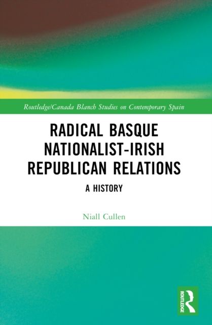 Radical Basque Nationalist-Irish Republican Relations : A History