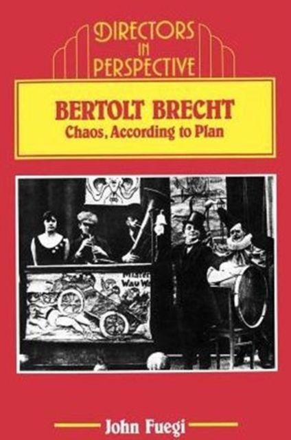 Bertolt Brecht : Chaos, according to Plan