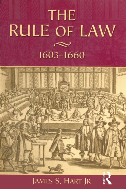 The Rule of Law, 1603-1660 : Crowns, Courts and Judges
