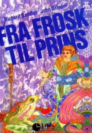 Fra frosk til prins : nevrolingvistisk programmering (NLP)