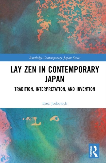 Lay Zen in Contemporary Japan : Tradition, Interpretation, and Invention