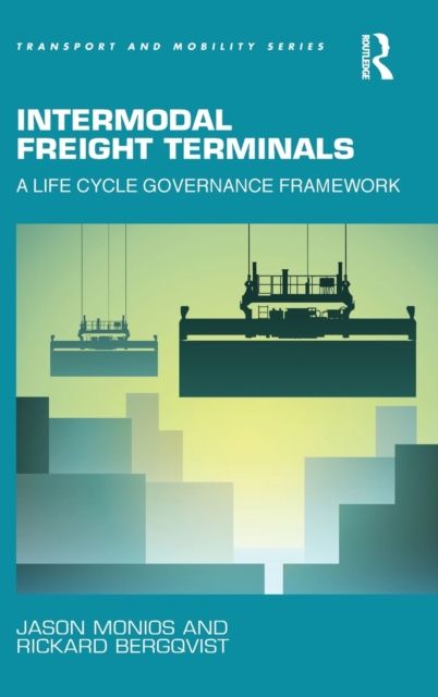 Intermodal Freight Terminals : A Life Cycle Governance Framework
