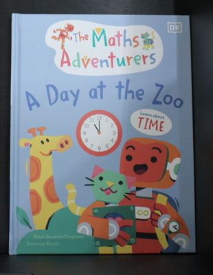 The Maths Adventurers A Day at the Zoo : Learn About Time