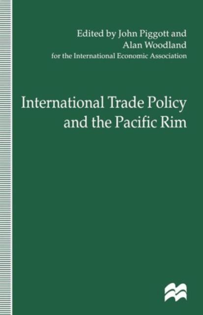International Trade Policy and the Pacific Rim : Proceedings of the IEA Conference held in Sydney, Australia