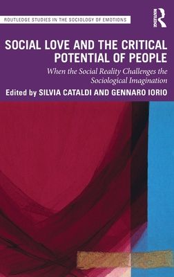 Social Love and the Critical Potential of People : When the Social Reality Challenges the Sociological Imagination