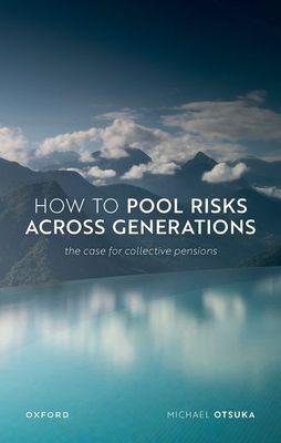 How to Pool Risks Across Generations : The Case for Collective Pensions