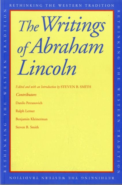 The Writings of Abraham Lincoln