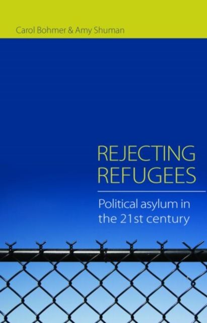 Rejecting Refugees : Political Asylum in the 21st Century