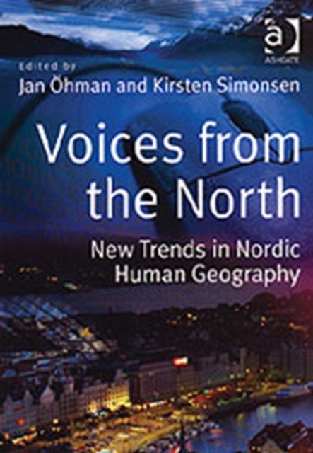 Voices from the North : New Trends in Nordic Human Geography