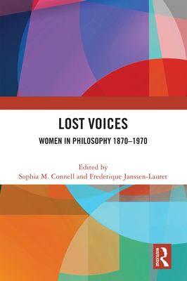 Lost Voices : Women in Philosophy 1870–1970