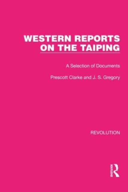 Western Reports on the Taiping : A Selection of Documents