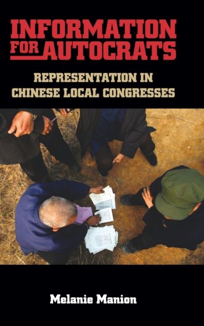 Information for Autocrats : Representation in Chinese Local Congresses