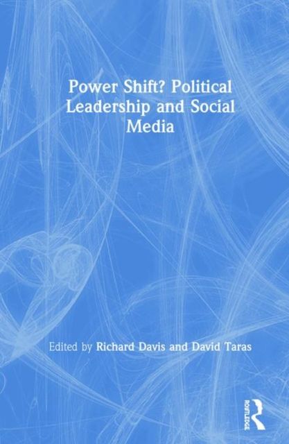 Power Shift? Political Leadership and Social Media