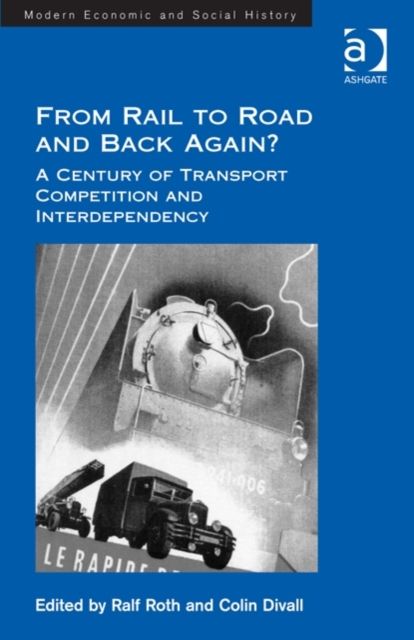 From Rail to Road and Back Again? : A Century of Transport Competition and Interdependency