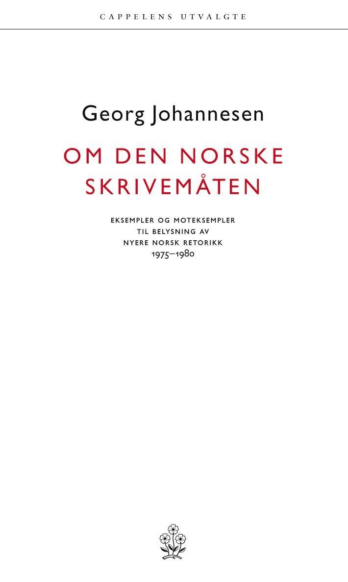 Om den norske skrivemåten : eksempler og moteksempler til belysning av nyere norsk retorikk 1975-1980