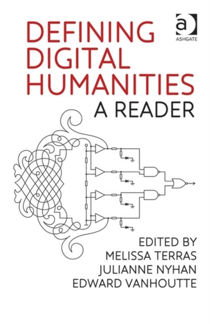 Defining Digital Humanities : A Reader