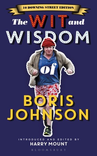 The Wit and Wisdom of Boris Johnson : 10 Downing Street Edition
